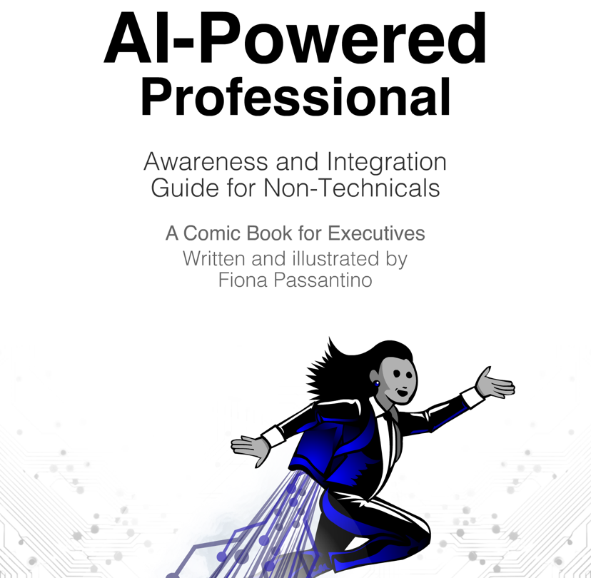 The book cover of the 'AI-Powered Professional: Awareness and Integration Guide for Non-Technicals. A Comic book for Executives' by Fiona Passantino